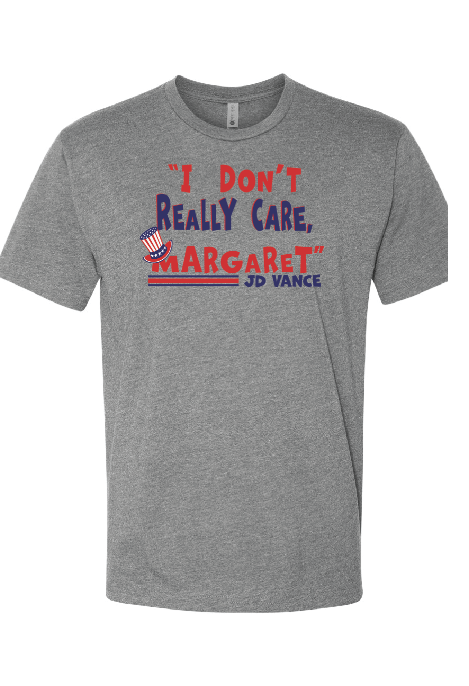 NEXT LEVEL I DON'T REALLY CARE, MARGARET W/ HAT T-SHIRT