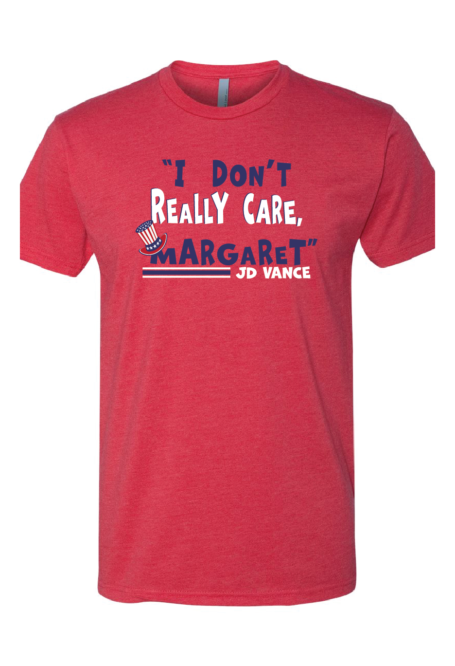 NEXT LEVEL I DON'T REALLY CARE, MARGARET W/ HAT T-SHIRT