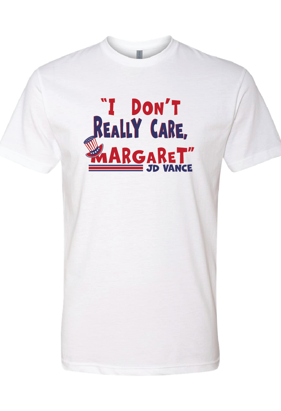 NEXT LEVEL I DON'T REALLY CARE, MARGARET W/ HAT T-SHIRT