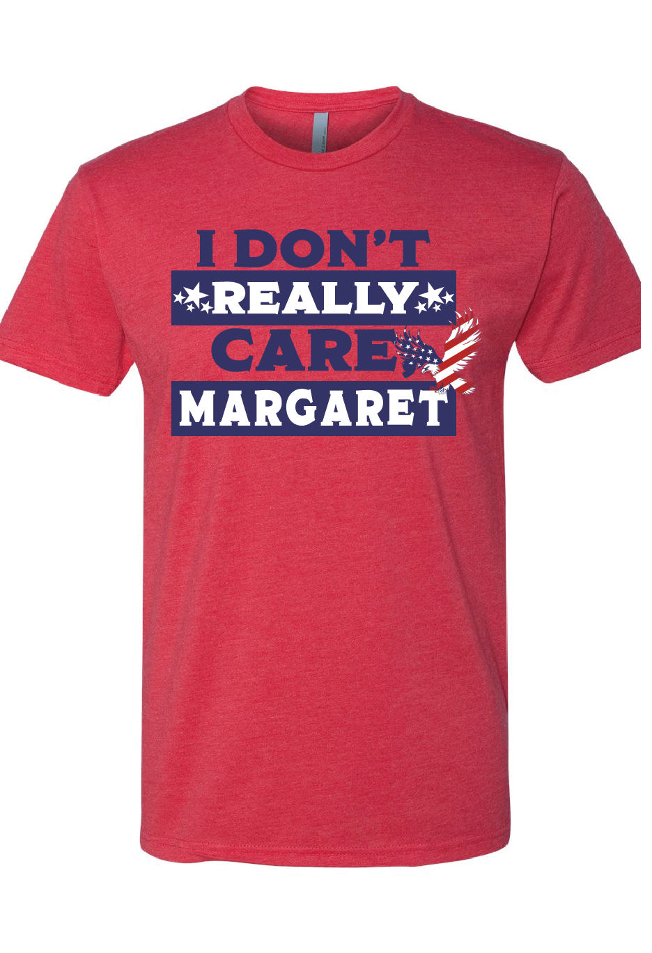 NEXT LEVEL I Don't Care Margaret W/ Bald Eagle T-SHIRT